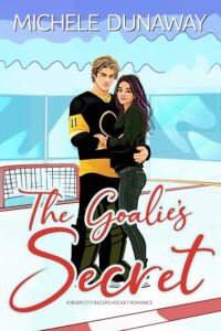 Cover of The Goalie's Secret by Michele Dunaway - couple on ice, he wears a hockey jersey